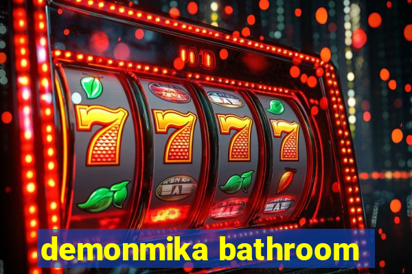 demonmika bathroom